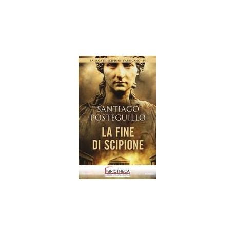 LA FINE DI SCIPIONE