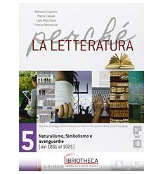 PERCHE' LA LETTERATURA 5 ED. MISTA