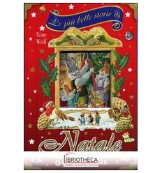 PIÙ BELLE STORIE DI NATALE. EDIZ. ILLUSTRATA (LE)