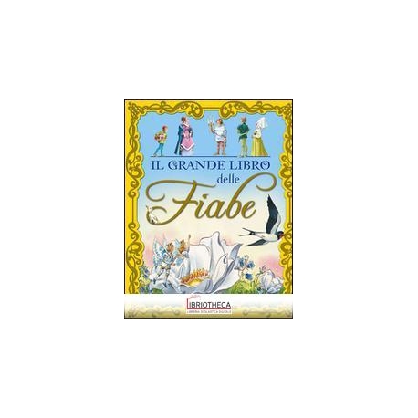 GRANDE LIBRO DELLE FIABE (IL)