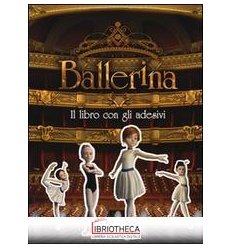 BALLERINA. IL LIBRO CON GLI ADESIVI