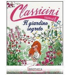 GIARDINO SEGRETO DI FRANCES H. BURNETT. EDIZ. ILLUST