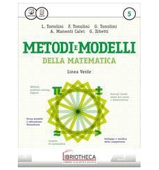 METODI E MODELLI DELLA MATEMATICA LINEA VERDE 5 ED. MISTA