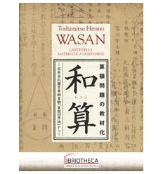 WASAN. L'ARTE DELLA MATEMATICA GIAPPONESE