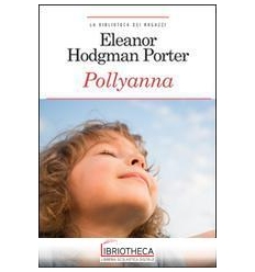 POLLYANNA. EDIZ. INTEGRALE. CON SEGNALIB