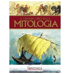 IL GRANDE LIBRO DELLA MITOLOGIA