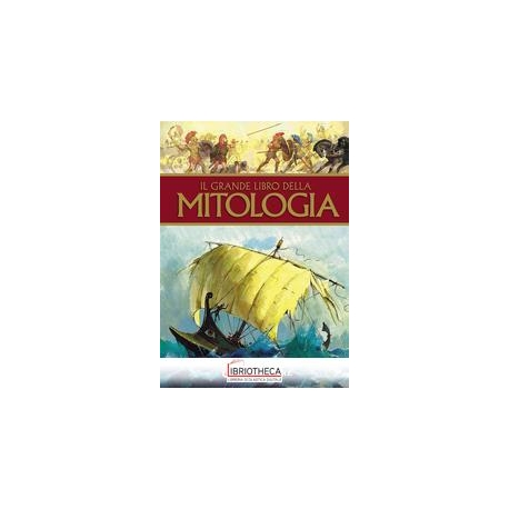 IL GRANDE LIBRO DELLA MITOLOGIA