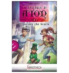 LA TRILOGIA DI ATON. 2. IL PASSATO CHE BRUCIA