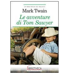 AVVENTURE DI TOM SAWYER. EDIZ. INTEGRALE