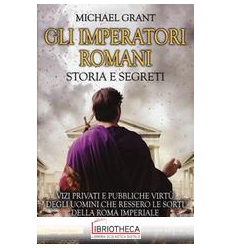 IMPERATORI ROMANI STORIA E SEGRETI