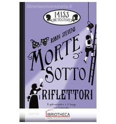 MISS DETECTIVE. MORTE SOTTO I RIFLETTORI