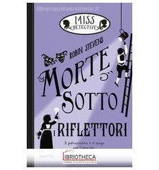 MISS DETECTIVE. MORTE SOTTO I RIFLETTORI