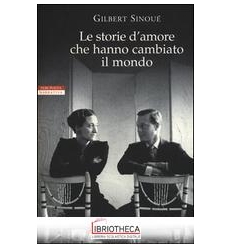 LE STORIE D'AMORE CHE HANNO CAMBIATO IL MONDO