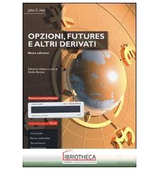 OPZIONI FUTURES E ALTRI DERIVATI. EDIZ. MYLAB. CON A