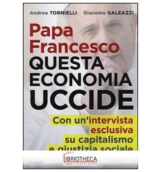 PAPA FRANCESCO QUESTA ECONOMIA