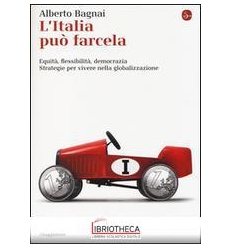 ITALIA PUÒ FARCELA. EQUITÀ FLESSIBILITÀ E DEMOCRAZIA