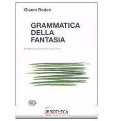 GRAMMATICA DELLA FANTASIA. INTRODUZIONE