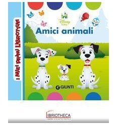 I MIEI PRIMI LIBROTTINI - DISNEY BABY. AMICI ANIMALI