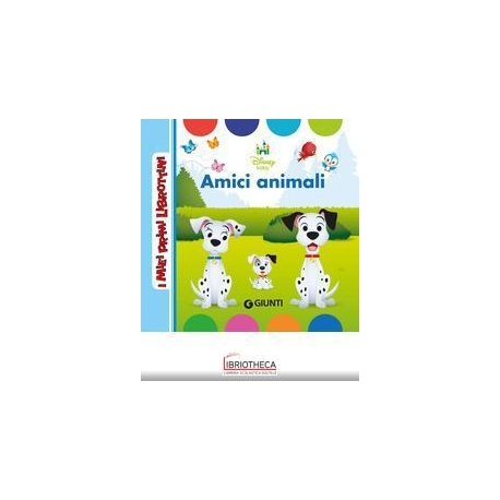 I MIEI PRIMI LIBROTTINI - DISNEY BABY. AMICI ANIMALI