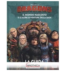 DRAGONS. IL MONDO NASCOSTO E LE ALTRE AVVENTURE DELL