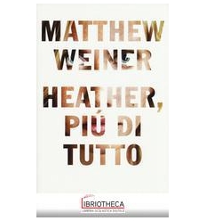 HEATHER, PIÙ DI TUTTO