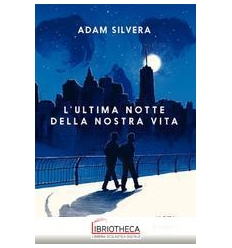 L'ULTIMA NOTTE DELLA NOSTRA VITA