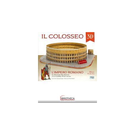 IL COLOSSEO 3D. L'IMPERO ROMANO