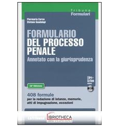 FORMULARIO DEL PROCESSO PENALE - ANNOTATO CON LA GIU