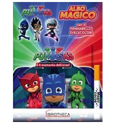 ALBO MAGICO PJ MASKS - E' IL MOMENTO DELL'EROE!