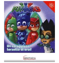 CORAGGIOSO TERZETTO DI EROI. PJ MASKS (UN)