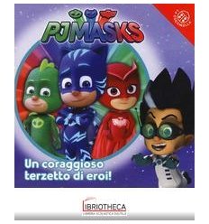 CORAGGIOSO TERZETTO DI EROI. PJ MASKS (UN)