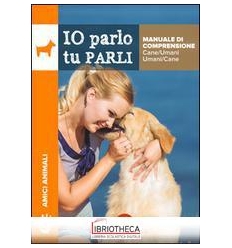 IO PARLO TU PARLI CANI/UMANI