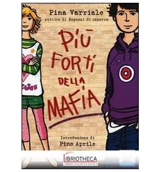 PIU' FORTI DELLA MAFIA