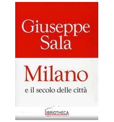 MILANO E IL SECOLO DELLE CITTÀ