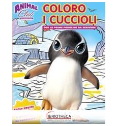 ANIMALI CLUB. COLORO I CUCCIOLI. EDIZ. ILLUSTRATA