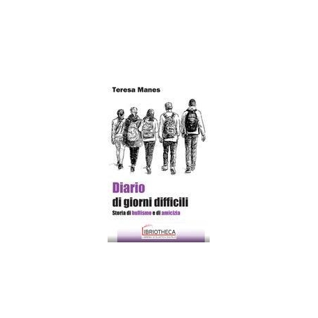 DIARIO DI GIORNI DIFFICILI. STORIA DI BULLISMO E DI