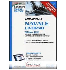 ACCADEMIA NAVALE LIVORNO. TEORIA E QUIZ. MANUALE DI