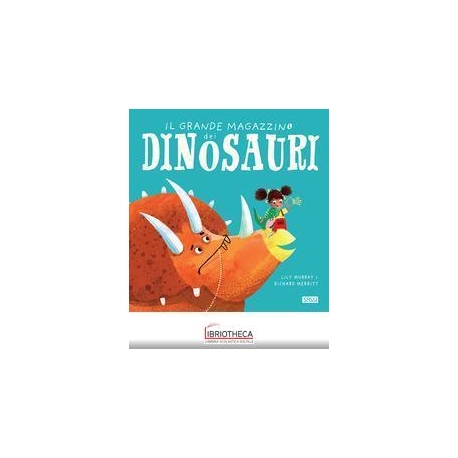 IL GRANDE MAGAZZINO DEI DINOSAURI