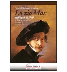 ZIO MAX. MASSIMO D'AZEGLIO. INTERVISTA IMMAGINARIA A