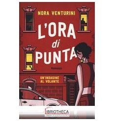 L'ORA DI PUNTA. UN'INDAGINE AL VOLANTE