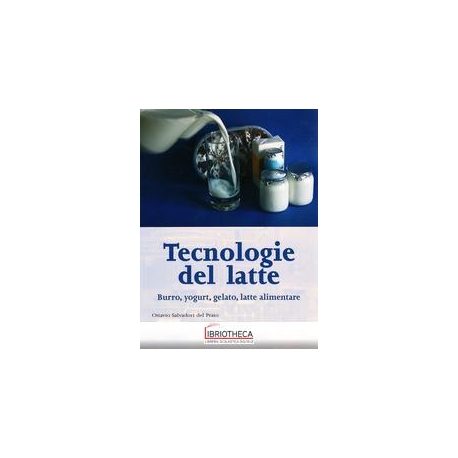 TECNOLOGIA DEL LATTE. MATERIE PRIME E PROCESSI DI LA