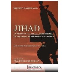 JIHAD - LA RISPOSTA ITALIANA AL TERRORISMO: LE SANZI