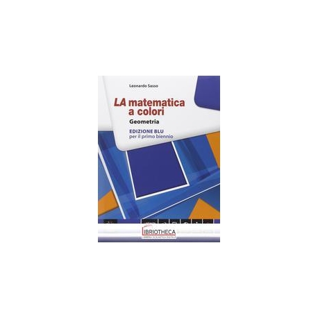 LA MATEMATICA A COLORI EDIZIONE BLU GEOMETRIA