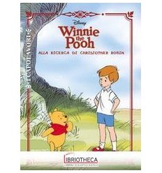 WINNIE THE POOH. ALLA RICERCA DI CHRISTOPHER ROBIN -