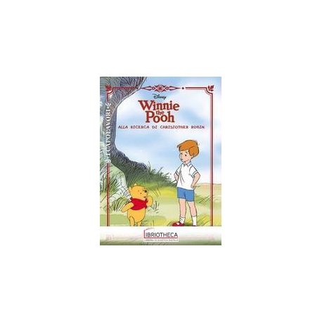 WINNIE THE POOH. ALLA RICERCA DI CHRISTOPHER ROBIN -