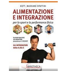 ALIMENTAZIONE E INTEGRAZIONE - PER LO SPORT E LA PER