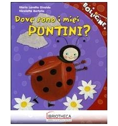 DOVE SONO I MIEI PUNTINI? EDIZ. ILLUSTRATA