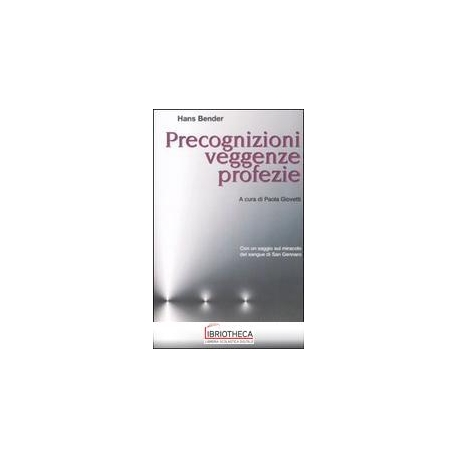 PRECOGNIZIONI VEGGENZE PROFEZIE. CON UN SAGGIO SUL M