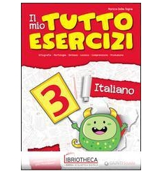 IL MIO TUTTO ESERCIZI - ITALIANO 3