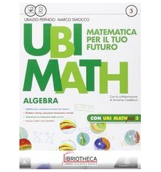 UBI MATH MATEMATICA PER IL TUO FUTURO 3 ED. MISTA